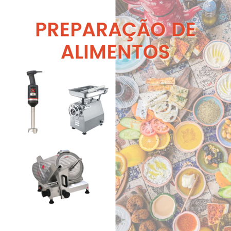 Equipamentos de Preparação e Processamento de Alimentos - Produtos para hotelaria e restauração